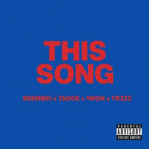 This song (feat. Tadoe, 1won & Tr3zz)