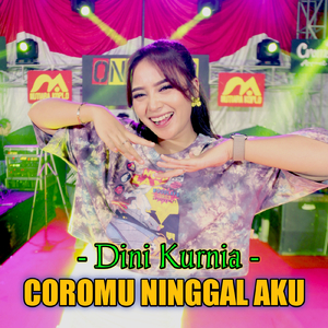 Coromu Ninggal Aku