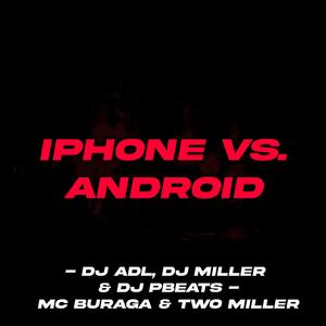 iPhone Vs. Android