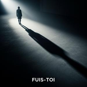 Fuis-toi