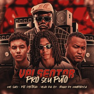 Vai Sentar pro Seu Puto (feat. MC Saci)
