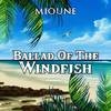 Mioune - Ballad Of The Windfish