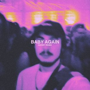 Baby again.. (Darby Remix)