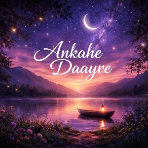 Ankahe Daayre