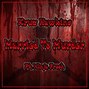 Married To Murder (feat. Ninja Fresh)
