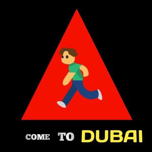 Come to Dubai