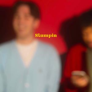 Slumpin (feat. Tony)