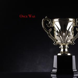 Once Was