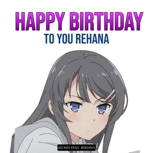 Happy Birthday To You Rehana