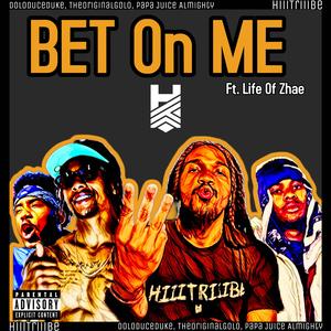 Bet On Me (feat. Life of Zhae)