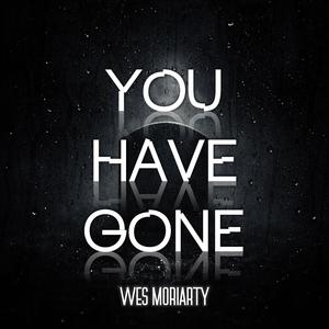 You have Gone