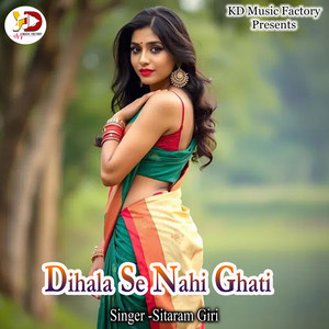 Dihala Se Nahi Ghati