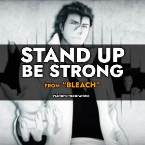 Stand Up Be Strong (From "Bleach")