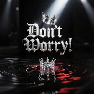 Don't Worry(Prodby:AVERATEC)