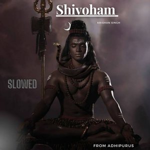 Shivoham (Slowed)