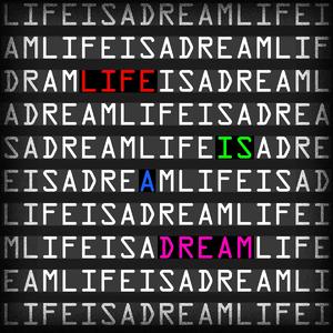 Life is a Dream