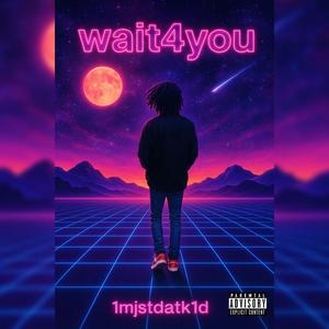 Wait4you