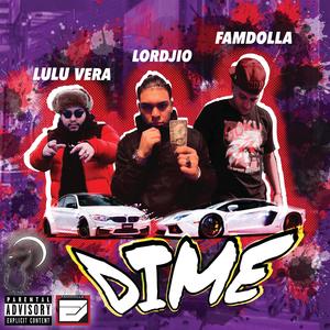 Dime (feat. 3rdeyesound, Lulu Vera & Famdolla)