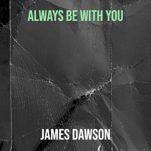 Always Be With You