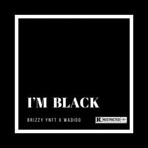 I'm Black (feat. Wadido)