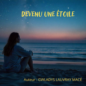 DEVENU UNE ÉTOILE