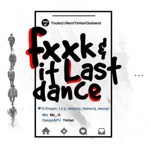 FXXK IT & LAST DANCE（翻自 韩流小公举）