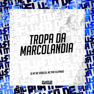 Tropa da Marcolandia