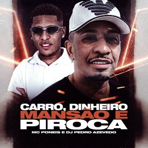 Carro Mansao Dinheiro e Piroca
