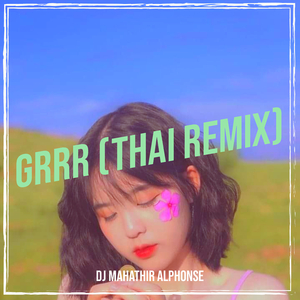 Grrr (Thai Remix)