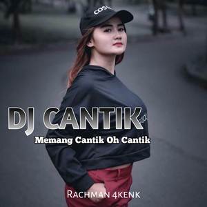 DJ Cantik - Memang Cantik Oh Cantik (Remix)