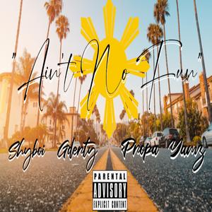 Aint No Fun (feat. GDerty, Yamz & Propa)