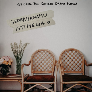 Sederhanamu Istimewa (Cinta tak Seindah Drama Korea Original Motion Picture Soundtrack)