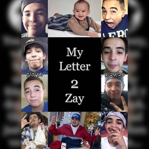 My Letter 2 Zay (7/7/96 - 9/29/20)