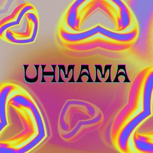 UHMAMA (feat. yung tey)