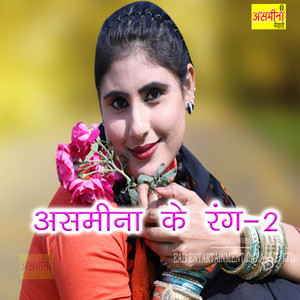 Asmeena Ke Rang, Pt. 2