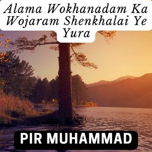 Alama Wokhanadam Ka Wojaram Shenkhalai Ye Yura