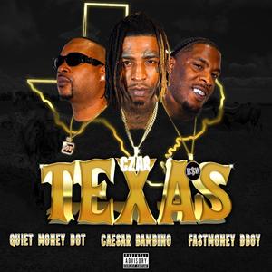 TEXAS (feat. Quiet Money Dot & FastMoney DBoy)