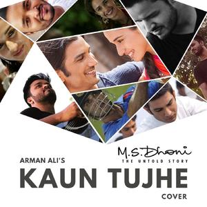 Kaun Tujhe ( Arman Ali)