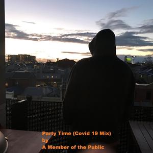 Party Time (Covid 19 Mix)