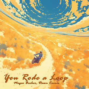 You Rode a Loop (Female Version)