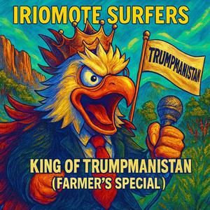 King Of Trumpmanistan (Farmer's Special)
