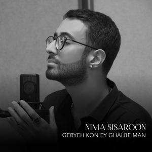 Geryeh Kon Ey Ghalbe Man