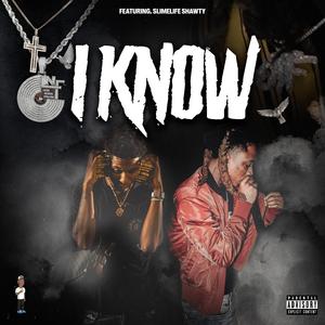 I Know (feat. Slimelife Shawty)