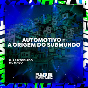 Automotivo - A Origem do Submundo