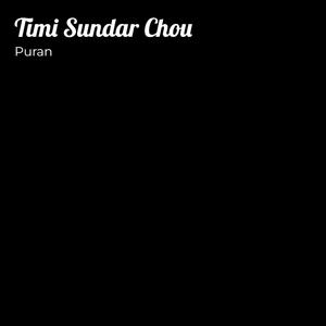 Timi Sundar Song