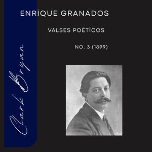 Enrique Granados: Valses Poéticos No. 3