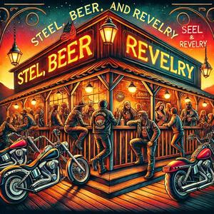 Steel, Beer and Revelry