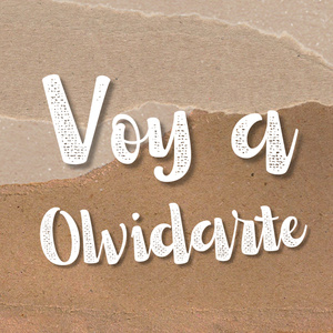 Voy a olvidarte