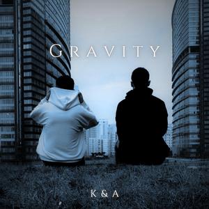 Gravity (feat. K&A)