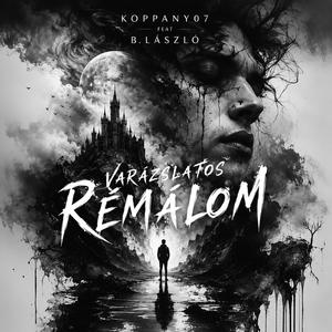 Varázslatos Rémálom (feat. B.László)